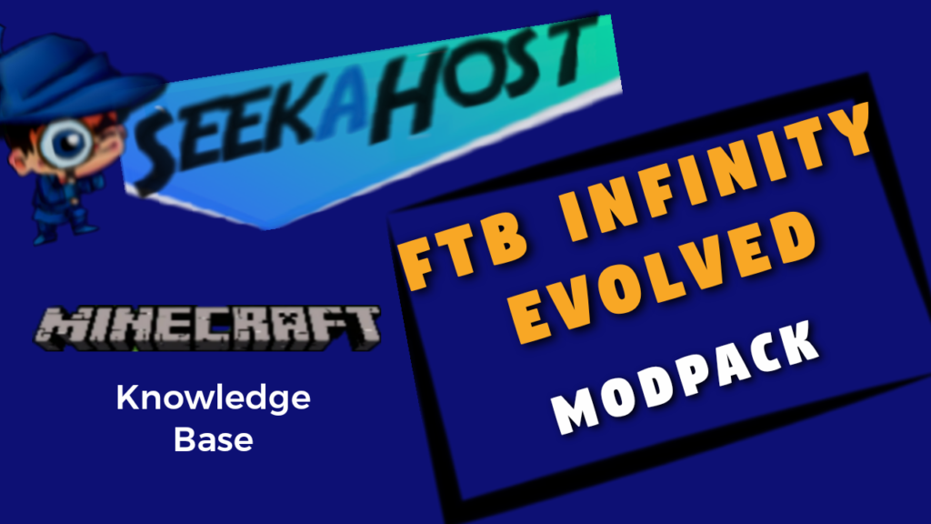 FTB Infinity Evolved Modpack Overview SeekaHost