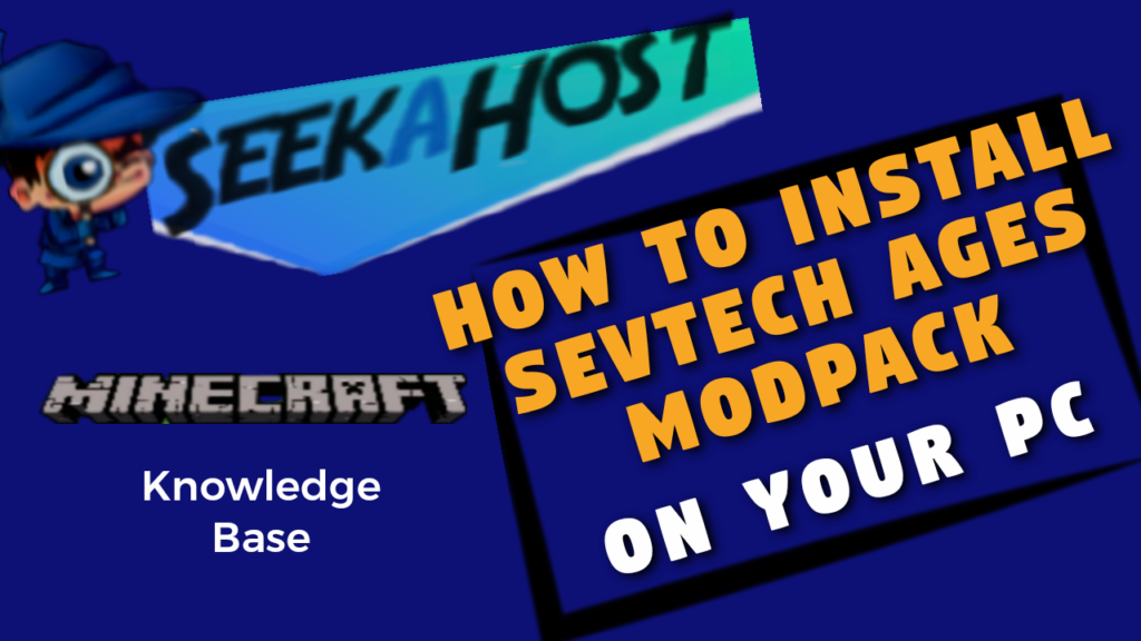 how to install the SevTech Ages Modpack